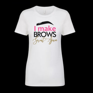 "Make Brows Great Again" White Fitted T-shirt